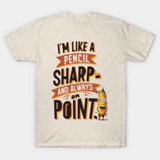 I'm like a pencil T-Shirt